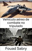 Vehículo aéreo de combate no tripulado (eBook, ePUB)