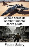 Veicolo aereo da combattimento senza pilota (eBook, ePUB)