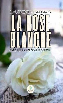 La rose blanche (eBook, ePUB) - Jeannas, Laurent