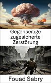 Gegenseitige zugesicherte Zerstörung (eBook, ePUB)