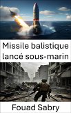 Missile balistique lancé sous-marin (eBook, ePUB)