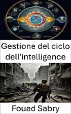 Gestione del ciclo dell'intelligence (eBook, ePUB)