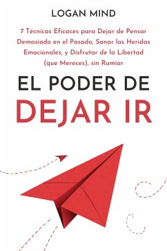 El Poder de Dejar Ir (eBook, ePUB) - Mind, Logan