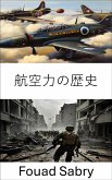 航空力の歴史 (eBook, ePUB)