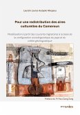 Pour une redistribution des aires culturelles du Cameroun (eBook, ePUB)