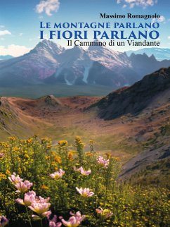 Le Montagne parlano i fiori parlano (eBook, ePUB) - Romagnolo, Massimo