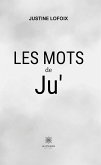 Les mots de Ju&quote; (eBook, ePUB)