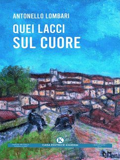 Quei lacci sul cuore (eBook, ePUB) - Lombari, Antonello