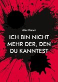 Ich bin nicht mehr der, den du kanntest (eBook, ePUB)