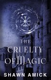 The Cruelty of Magic (Cruel Origins, #1) (eBook, ePUB)