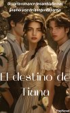 El destino de Tiana (eBook, ePUB)