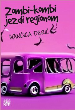 Zombi-kombi jezdi regionom (eBook, ePUB) - Đerić, Ivančica