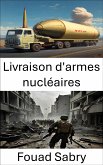 Livraison d'armes nucléaires (eBook, ePUB)