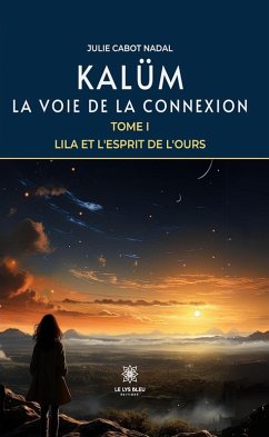 Kalüm - La voie de la connexion - Tome 1 (eBook, ePUB) - Cabot Nadal, Julie