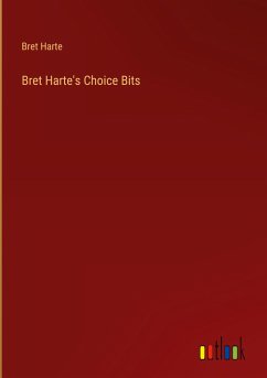 Bret Harte's Choice Bits