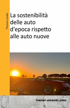 La sostenibilità delle auto d'epoca rispetto alle auto nuove - Linder, Thomas