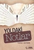 Yoldaki Notlar - Baysan, Yavuz