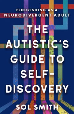 The Autistic's Guide to Self-Discovery - Smith, Sol