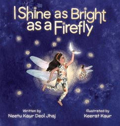 I Shine as Bright as a Firefly - Kaur Deol Jhaj, Neetu