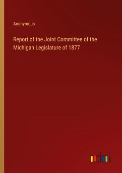 Report of the Joint Committee of the Michigan Legislature of 1877
