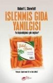 Islenmis Gida Yanilgisi