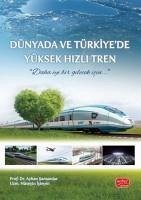 Dünyada ve Türkiyede Yüksek Hizli Tren - Samandar, Ayhan