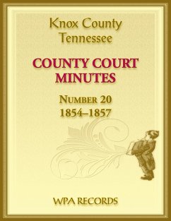 Knox County, Tennessee Court Minutes Number 20, 1854-1857 - Wpa Records