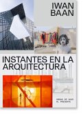 Instantes en la arquitectura. Instantes en la arquitectura.
