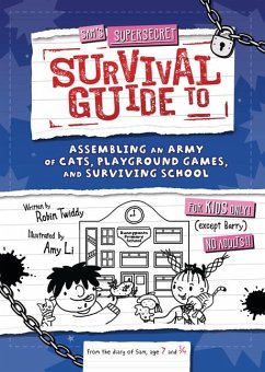 Cover Sam's Supersecret Survival Guide to Assembling an Army of Cats, Playground Games, and Surviving School