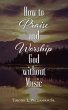 How to Praise and Worship God without... - Bild 1