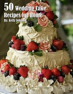 50 Wedding Cake Recipes for Home - Johnson, Kelly