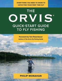 The Orvis Quick-Start Guide to Fly-Fishing - Monahan, Philip