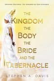 The Kingdom, The Body, The Bride and The Tabernacle