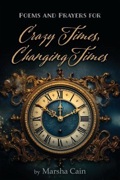 Poems and Prayers for Crazy Times, Changing Times - Cain, Marsha