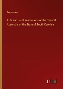 Acts and Joint Resolutions of the General Assembly of the State of South Carolina