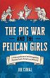 Pig War and the Pelican Girls - Bild 1