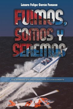 FUIMOS, SOMOS Y SEREMOS - Garcia, Lazaro Felipe