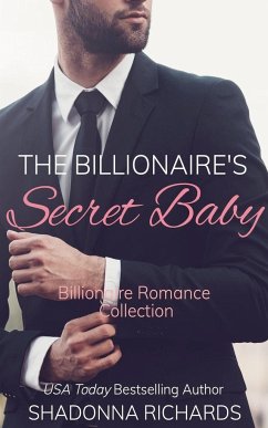 The Billionaire's Secret Baby - Billionaire Romance Collection - Richards, Shadonna