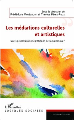 Les médiations culturelles et artistiques - Perez-Roux, Therese; Montandon, Frédérique