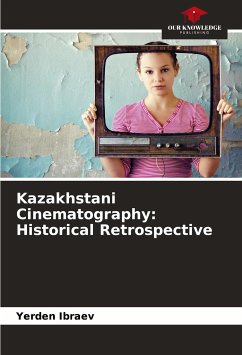 Kazakhstani Cinematography: Historical Retrospective - Ibraev, Yerden