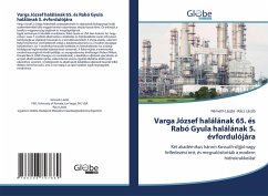 Varga József halálának 65. és Rabó Gyula halálának 5. évfordulójára - László, Németh;László, Rácz