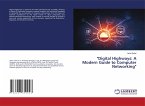 &quote;Digital Highways: A Modern Guide to Computer Networking&quote;
