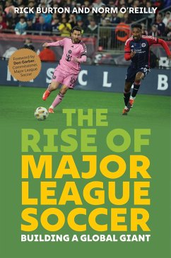 The Rise of Major League Soccer - Burton, Rick; O'Reilly, Norm