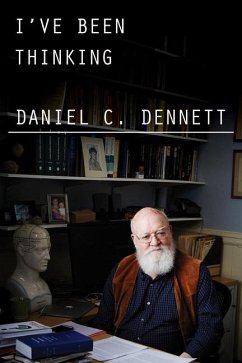 I've Been Thinking - Dennett, Daniel C