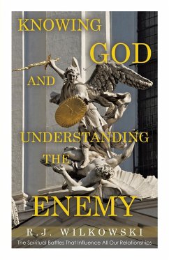 Knowing God and Understanding the Enemy - Wilkowski, R. J.