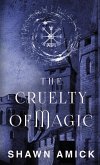 The Cruelty of Magic The Cruelty of Magic