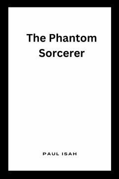 The Phantom Sorcerer - Isah, Paul