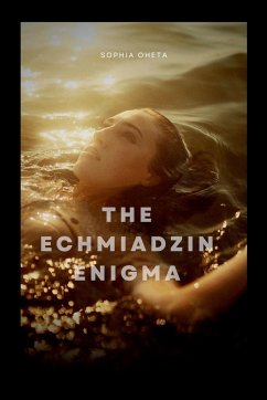 The Echmiadzin Enigma - Sophia, Oheta