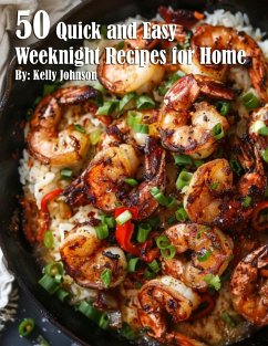 50 Quick and Easy Weeknight Recipes for Home - Johnson, Kelly