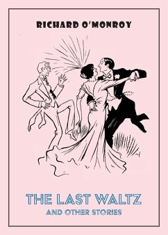 The Last Waltz and Other Stories - O'Monroy, Richard